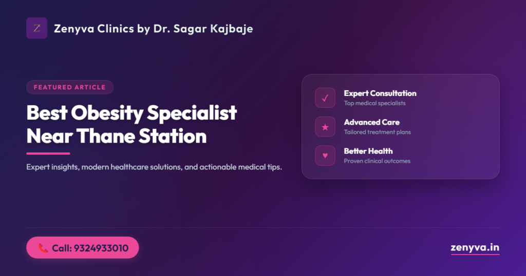 best obesity specialist near thane station