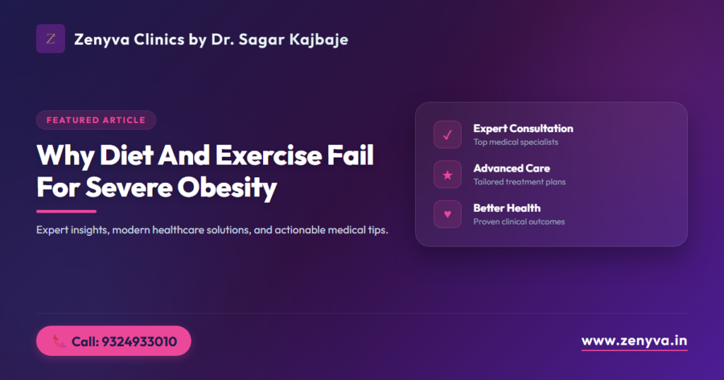 why diet and exercise fail for severe obesity